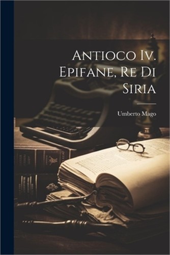 Antioco epifane re di - antioco,