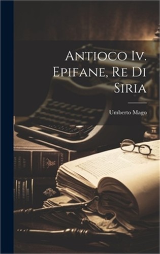 Antioco epifane re di - epifane,,